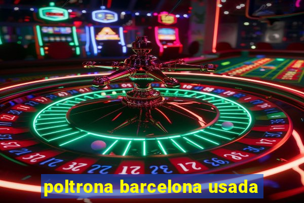 poltrona barcelona usada